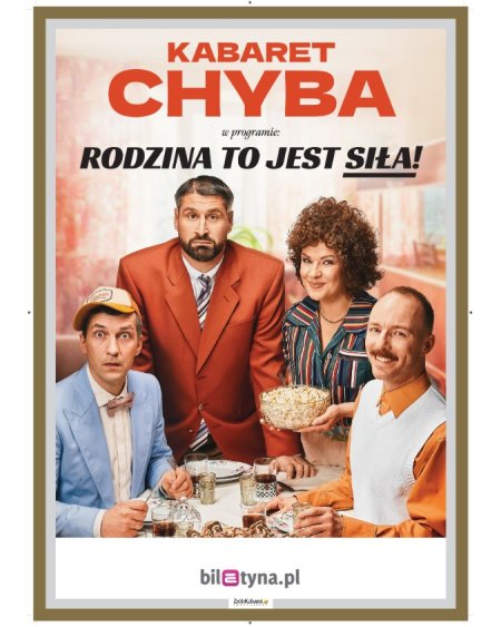 Kabaret Chyba - Rodzina to jest siła!