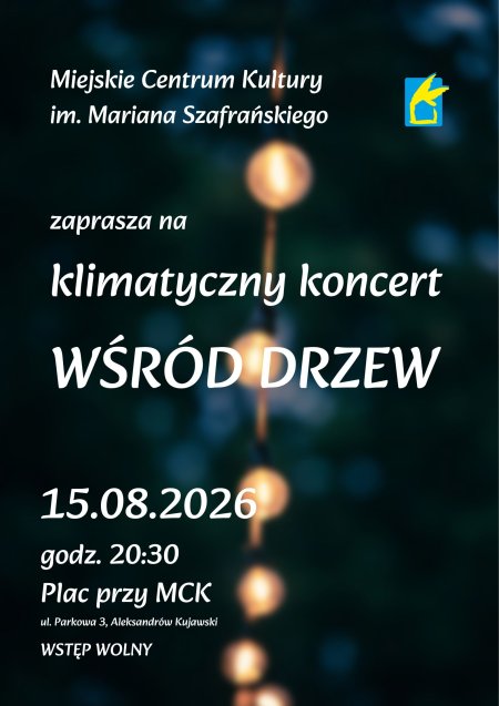 Klimatyczny koncert wśród drzew | MCK Aleksandrów Kujawski | WSTĘP WOLNY